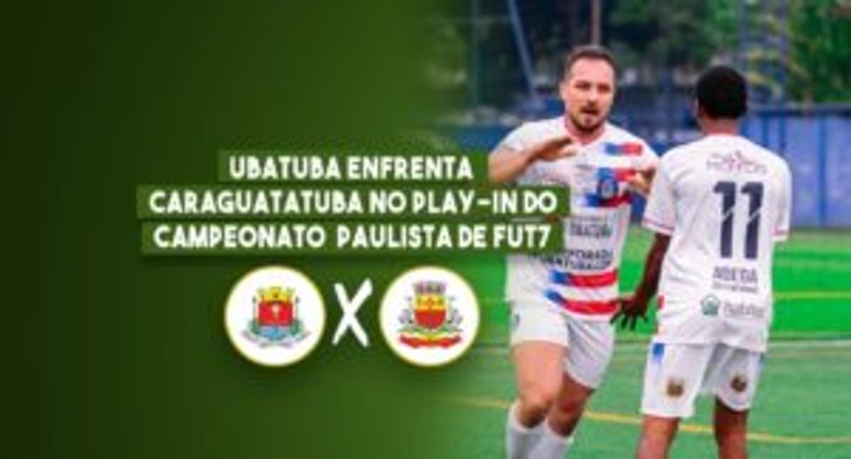Ubatuba enfrenta Caraguatatuba no play-in no Paulista de Fut7
